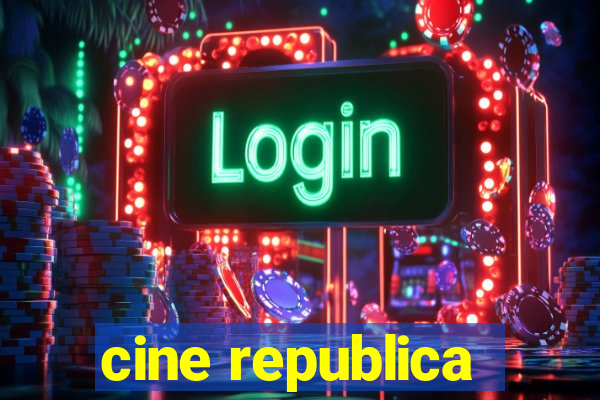 cine republica